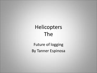 Helicopters The