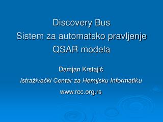 Discovery Bus Sistem za automatsko pravljenje QSAR modela