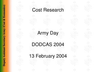 Cost Research Army Day DODCAS 2004 13 February 2004