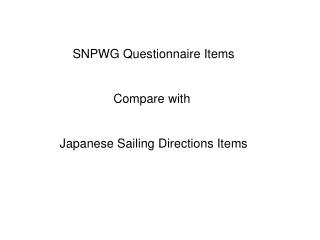 SNPWG Questionnaire Items Compare with Japanese Sailing Directions Items