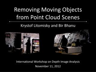 Removing Moving Objects from Point Cloud Scenes