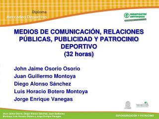 MEDIOS DE COMUNICACIÓN, RELACIONES PÚBLICAS, PUBLICIDAD Y PATROCINIO DEPORTIVO (32 horas)
