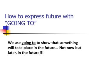 How to express future with “GOING TO”