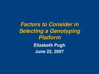 Factors to Consider in Selecting a Genotyping Platform