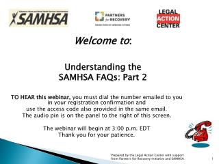 Welcome to : Understanding the SAMHSA FAQs: Part 2