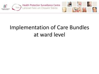 Implementation of Care Bundles at ward level
