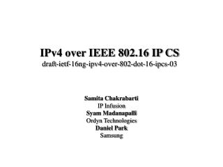 IPv4 over IEEE 802.16 IP CS draft-ietf-16ng-ipv4-over-802-dot-16-ipcs-03