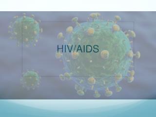 HIV/AIDS