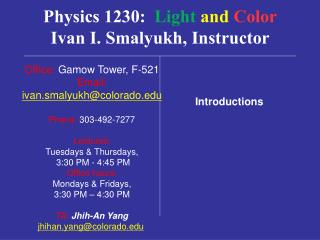 Physics 1230: Light and Color Ivan I. Smalyukh, Instructor