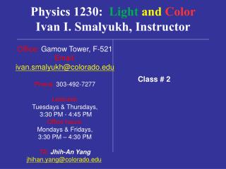 Physics 1230: Light and Color Ivan I. Smalyukh, Instructor