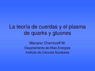 La teoría de cuerdas y el plasma de quarks y gluones