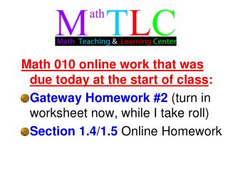 Math 010 online work that was due today at the start of class :