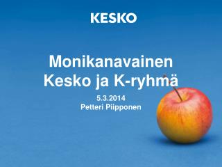 Monikanavainen Kesko ja K-ryhmä