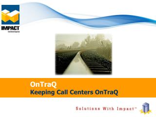 OnTraQ Keeping Call Centers OnTraQ