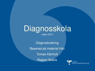 Diagnosskola våren 2011