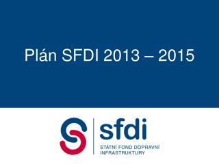 Plán SFDI 2013 – 2015