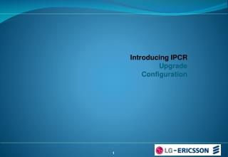 Introducing IPCR Upgrade Configuration