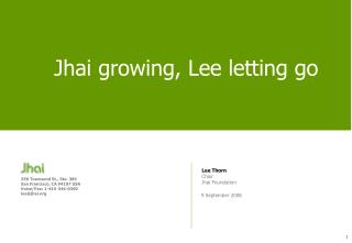 Jhai growing, Lee letting go