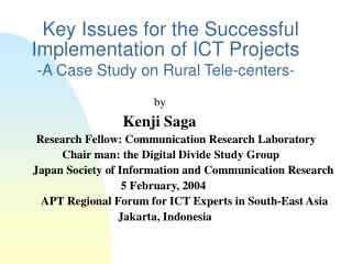 by Kenji Saga Research Fellow: Communication Research Laboratory