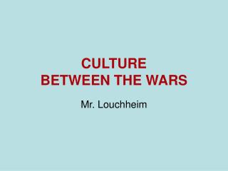 CULTURE BETWEEN THE WARS