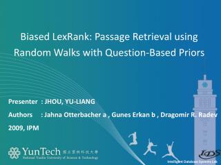 Biased LexRank : Passage Retrieval using Random Walks with Question-Based Priors