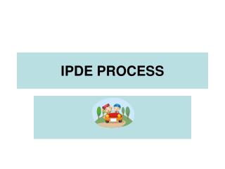 IPDE PROCESS