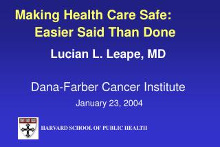 Making Health Care Safe: 	Easier Said Than Done