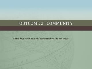 OUTCOME 2 : Community