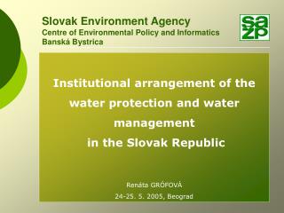 Slovak Environment Agency Centre of Environmental Policy and Informatics Banská Bystrica