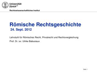 Römische Rechtsgeschichte 24. Sept. 2012