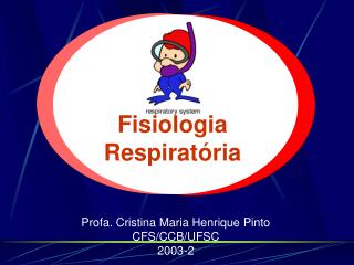 Profa. Cristina Maria Henrique Pinto CFS/CCB/UFSC 2003-2