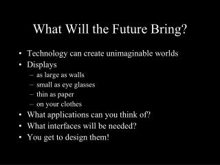 What Will the Future Bring?
