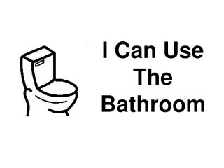 I Can Use The Bathroom