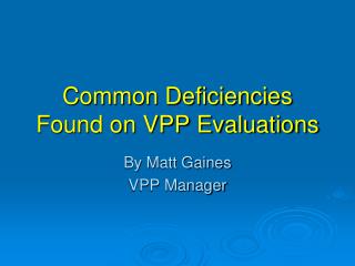 Common Deficiencies Found on VPP Evaluations