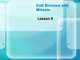 Cell Division and Mitosis