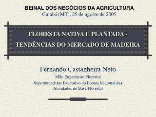 FLORESTA NATIVA E PLANTADA - TENDÊNCIAS DO MERCADO DE MADEIRA