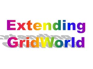 Extending GridWorld