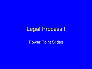 Legal Process I