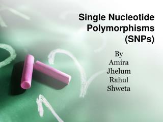 Single Nucleotide Polymorphisms (SNPs)