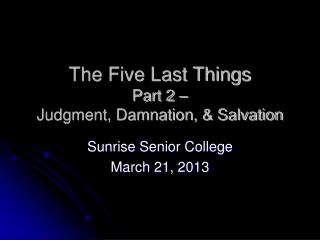 The Five Last Things Part 2 – Judgment, Damnation, &amp; Salvation