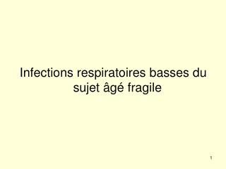Infections respiratoires basses du sujet âgé fragile