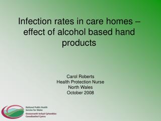 Infection rates in care homes – effect of alcohol based hand products