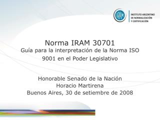 Norma IRAM 30701 Guía para la interpretación de la Norma ISO 9001 en el Poder Legislativo