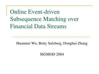 Online Event-driven Subsequence Matching over Financial Data Streams