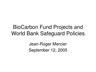 BioCarbon Fund Projects and World Bank Safeguard Policies