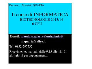 Il corso di INFORMATICA BIOTECNOLOGIE 2013/14 6 CFU