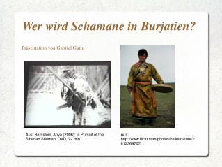 Wer wird Schamane in Burjatien?