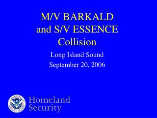 M/V BARKALD and S/V ESSENCE Collision