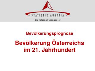 Bevölkerungsprognose Bevölkerung Österreichs im 21. Jahrhundert