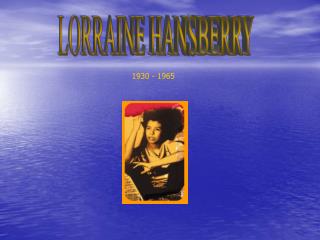 LORRAINE HANSBERRY